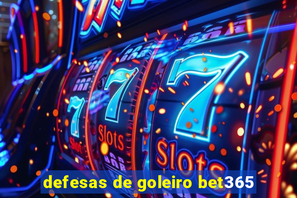 defesas de goleiro bet365